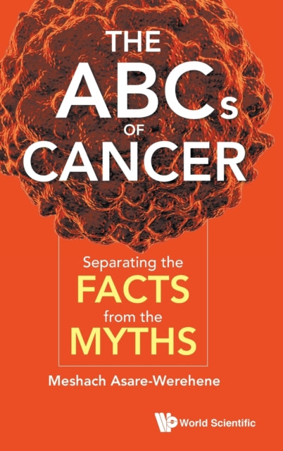 The Abcs Of Cancer: Separating The Facts By Meshach Asare-werehe