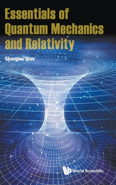 Essentials Of Quantum Mechanics & Relati