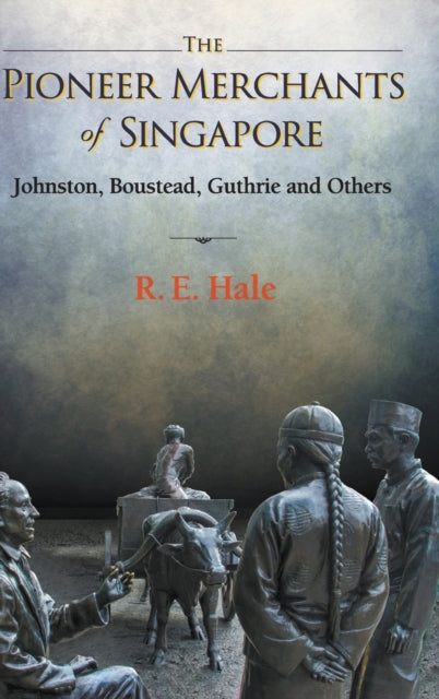 Pioneer Merchants Of Singapore The