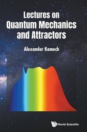 Lectures On Quantum Mechanics & Attracto