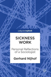 Sickness Work : Personal Reflections Of