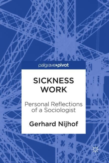 Sickness Work : Personal Reflections Of
