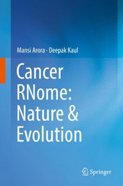 Cancer Rnome Nature Evolution By Arora, Mansi