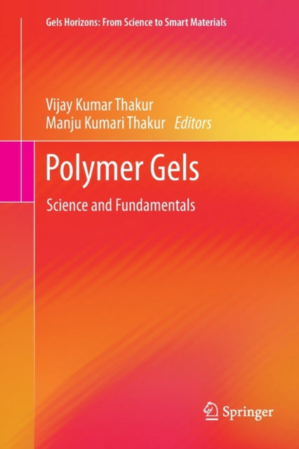 Polymer Gels : Science And Fundamentals