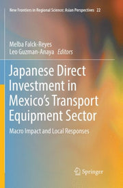 Japanese Direct Investment In Mexicos Tr By Falck-reyes, Melba