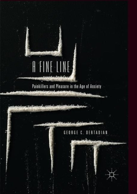 A Fine Line : Painkillers And Pleasure I