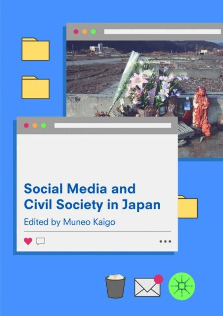 Social Media And Civil Society In Japan By Kaigo, Muneo