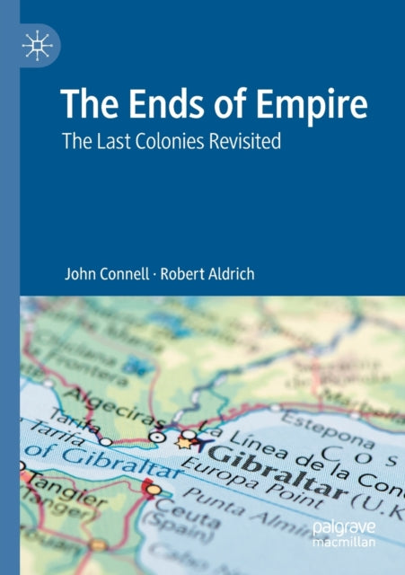 The Ends Of Empire : The Last Colonies R