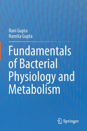 Fundamentals Of Bacterial Physiology And By Gupta, Rani