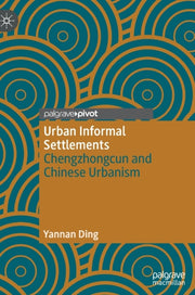 Urban Informal Settlements : Chengzhongc