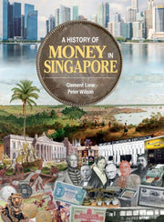 A History Of Money In Singapore By Clement Liew Peter W