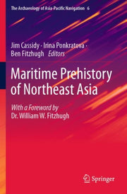 Maritime Prehistory Of Northeast Asia By Cassidy, Jim