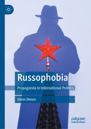 Russophobia : Propaganda In Internationa