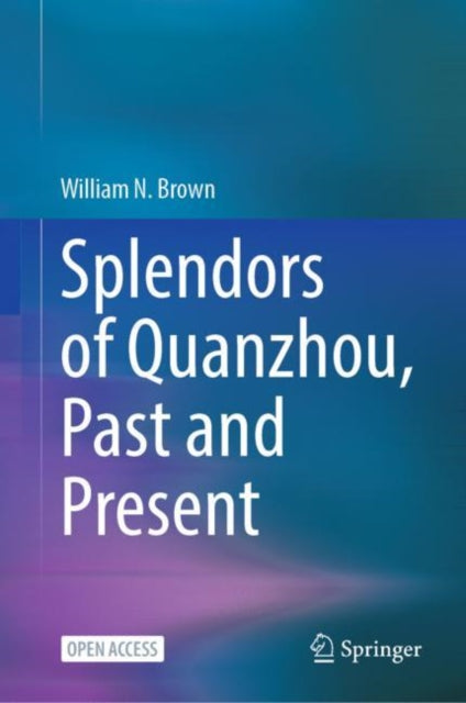 Splendors Of Quanzhou Past & Present