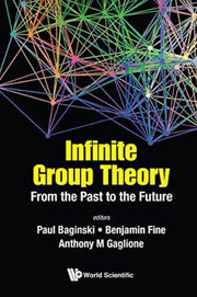 Infinite Group Theory From The Past To T
