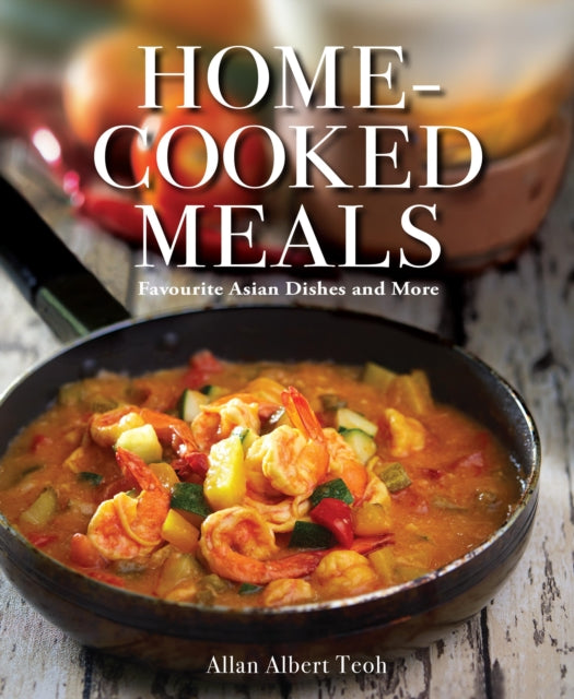 Home Cooked Meals Favourite Asian Dishes