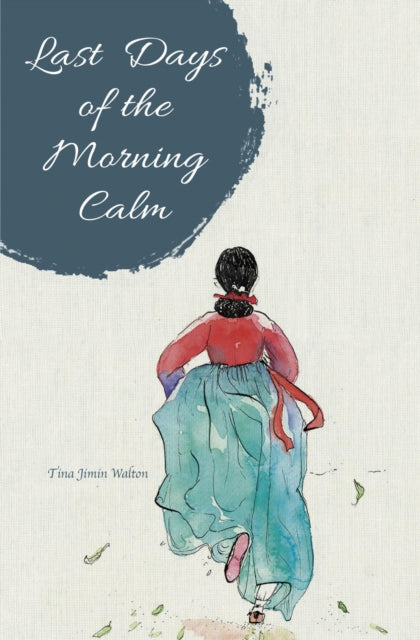 Last Days Of The Morning Calm By Walton, Tina Jimin