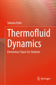 Thermofluid Dynamics : Elementary Topics