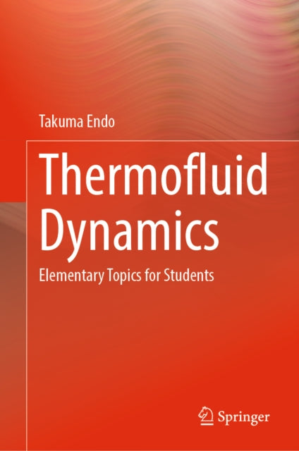 Thermofluid Dynamics : Elementary Topics