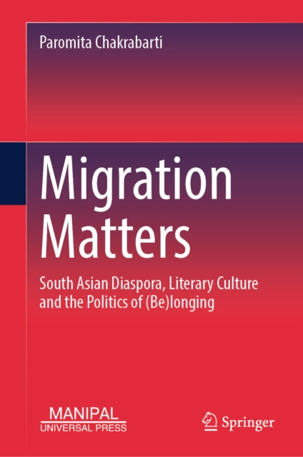 Migration Matters : South Asian Diaspora By Chakrabarti, Paromit