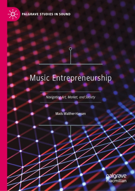 Music Entrepreneurship By Walther-hansen, Mads