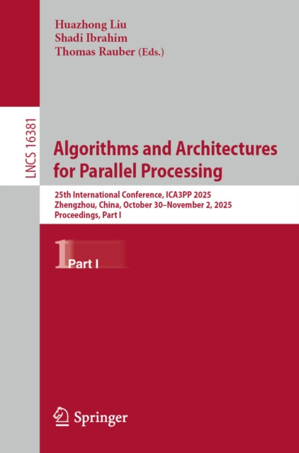 Algorithms & Architectures For Parallel By Liu, Huazhong