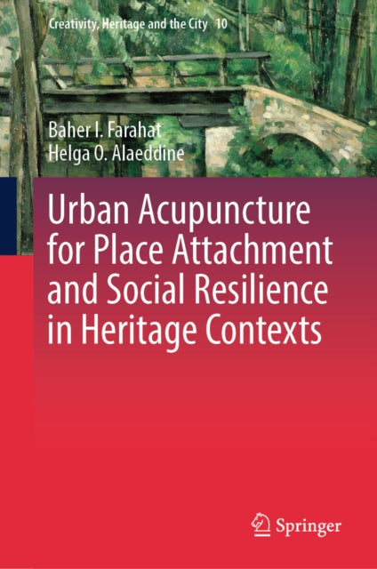 Urban Acupuncture For Place Attachment & By Farahat, Baher I.