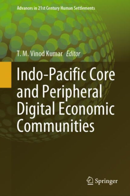 Indopacific Core & Peripheral Digital Ec By Vinod Kumar, T. M.