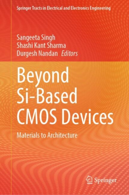 Beyond Sibased Cmos Devices By Singh, Sangeeta