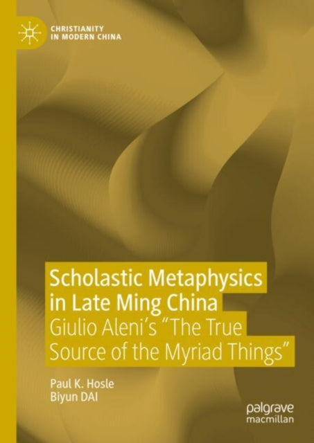 Scholastic Metaphysics In Late Ming Chin