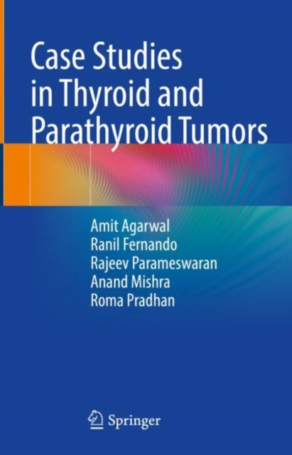 Case Studies In Thyroid & Parathyroid Tu By Agarwal, Amit
