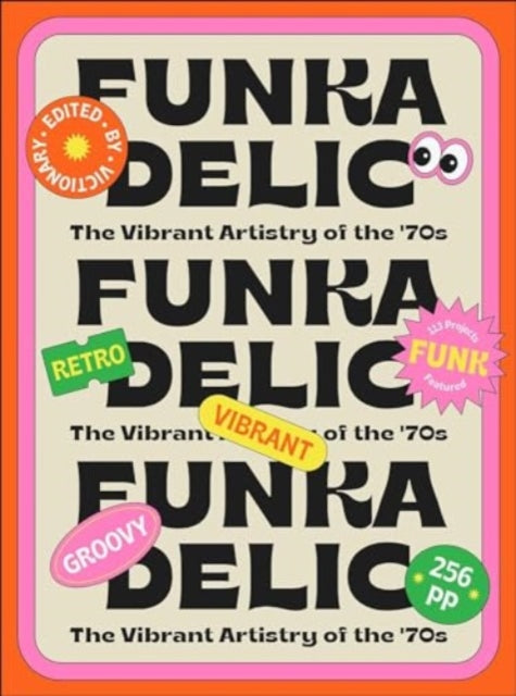 Funkadelic/vibrant Artistry Of The '70s By Victionary (ed)