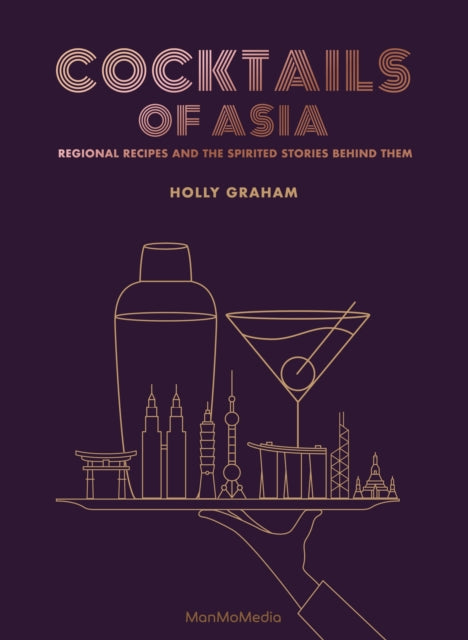 Cocktails Of Asia By Graham, Holly