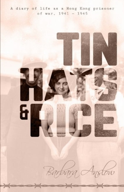 Tin Hats & Rice By Anslow, Barbara