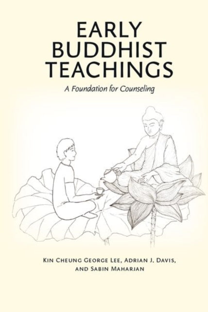 Early Buddhist Teachings : A Foundation