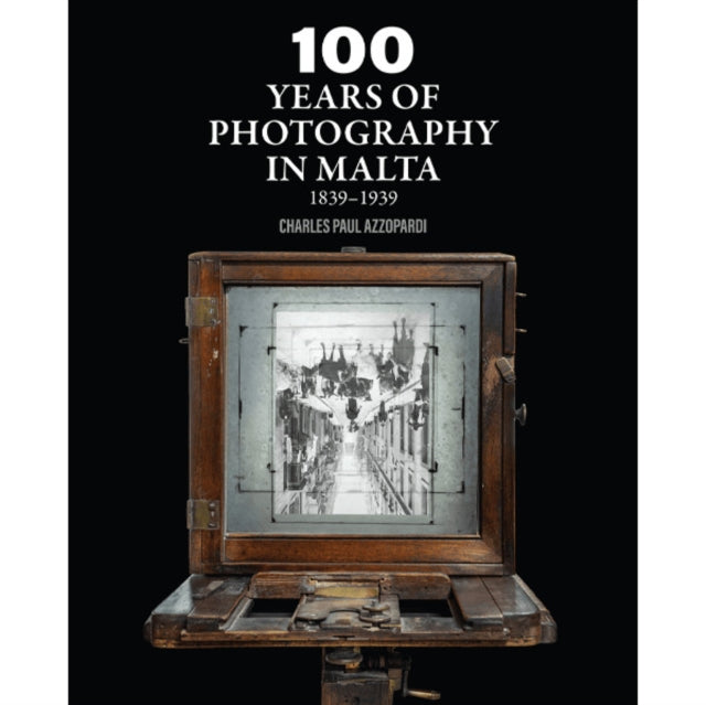 100 Years Of Photography In Malta By Charles Paul Azzopar