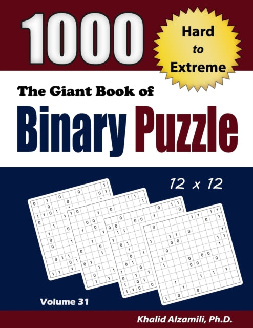 The Giant Book Of Binary Puzzle:  1000 H