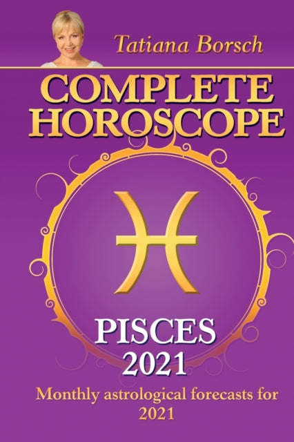 Complete Horoscope Pisces 2021: Monthly