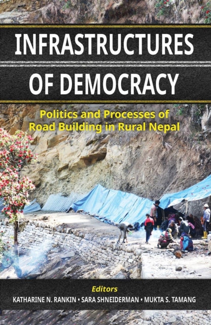 Infrastructures Of Democracy By Rankin, Katharine N.