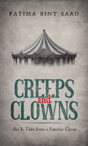 Creeps & Clowns By Bint Saad, Fatima