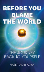 Before You Blame The World By Adib Ataya, Naser