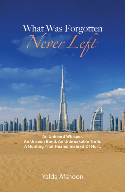 What Was Forgotten Never Left By Afshoon, Yalda