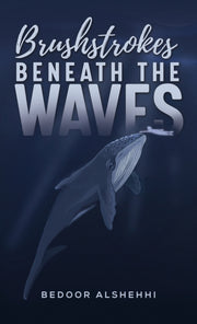 Brushstrokes Beneath The Waves By Alshehhi, Bedoor