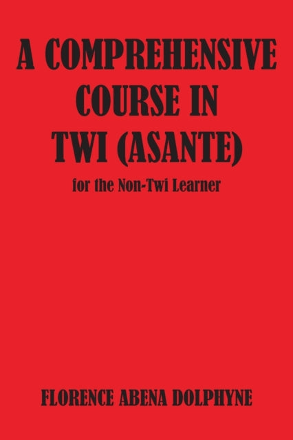 Comprehensive Course In Twi (asa By Dolphyne, Florence A