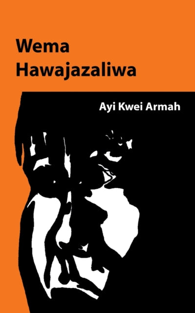 Wema Hawajazaliwa By Armah, Ayi Kwei