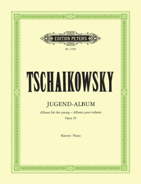 Album For The Young Op 39 Piano By Tchaikovsky, Peter I