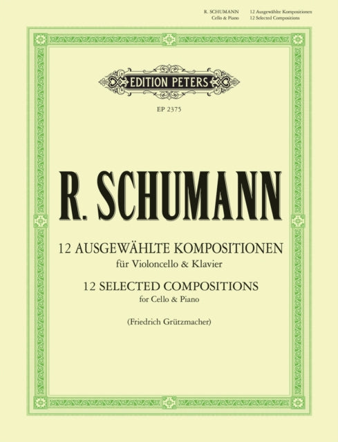 12 Selected Compositions For Cello & Pia By Schumann, Robert