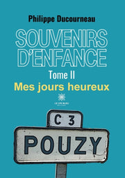 Souvenirs D'enfance:tome Ii:mes Jours He By Philippe Ducourneau