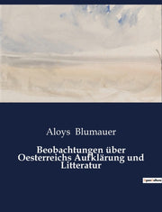 Beobachtungen  Ber Oesterreichs Aufkl Ru By Blumauer, Aloys