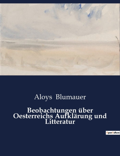 Beobachtungen  Ber Oesterreichs Aufkl Ru By Blumauer, Aloys